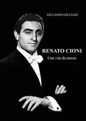 Renato Cioni. Una vita da tenore