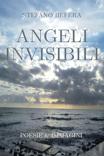 Angeli invisibili - Stefano Befera - Libro Youcanprint 2022 | Libraccio.it