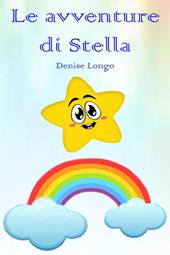 Le avventure di Stella. Ediz. illustrata