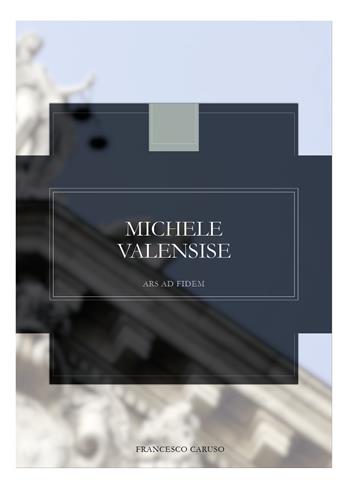 Michele Valensise. Ars ad Fidem - Francesco Caruso - Libro Youcanprint 2022 | Libraccio.it