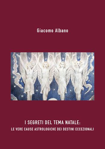 I segreti del tema Natale: le vere cause astrologiche dei destini eccezionali - Giacomo Albano - Libro Youcanprint 2022 | Libraccio.it