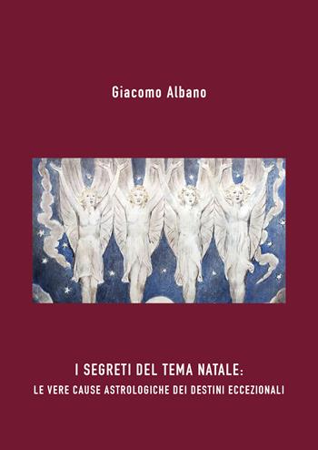 I segreti del tema Natale: le vere cause astrologiche dei destini eccezionali - Giacomo Albano - Libro Youcanprint 2022 | Libraccio.it