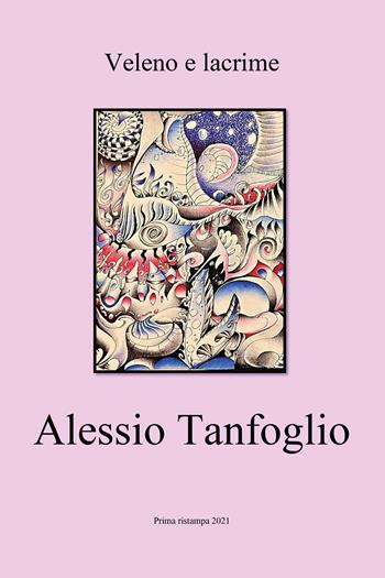 Veleno e lacrime - Alessio Tanfoglio - Libro Youcanprint 2022 | Libraccio.it