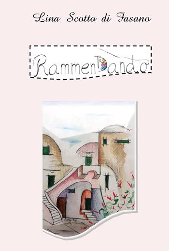 Ramment/dando la vita - Lina Scotto di Fasano - Libro Youcanprint 2022 | Libraccio.it