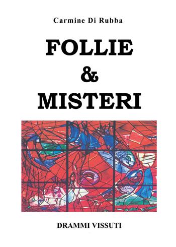 Follie & misteri - Carmine Di Rubba - Libro Youcanprint 2022 | Libraccio.it