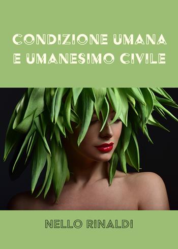Condizione umana e umanesimo civile - Nello Rinaldi - Libro Youcanprint 2022 | Libraccio.it