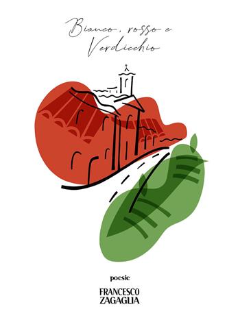 Bianco, rosso e verdicchio - Francesco Zagaglia - Libro Youcanprint 2022 | Libraccio.it
