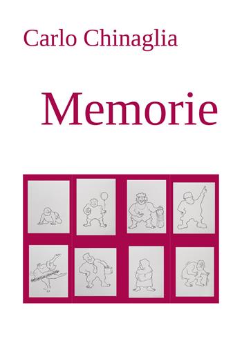 Memorie - Carlo Chinaglia - Libro Youcanprint 2022 | Libraccio.it