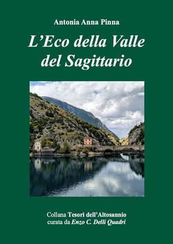L'eco della Valle del Sagittario - Antonia Anna Pinna - Libro Youcanprint 2022, Tesori dell'Altosannio | Libraccio.it