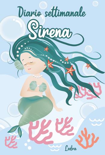 Diario settimanale Sirena - Ledra - Libro Youcanprint 2022 | Libraccio.it