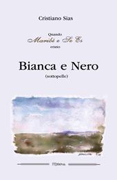 Quando Maribì e Se Es erano Bianca e Nero (sottopelle)