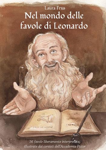 Nel mondo delle favole di Leonardo - Laura Frus - Libro Youcanprint 2022 | Libraccio.it