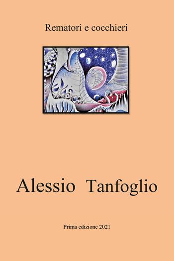 Rematori e cocchieri - Alessio Tanfoglio - Libro Youcanprint 2022 | Libraccio.it