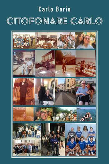 Citofonare Carlo - Carlo Borio - Libro Youcanprint 2022 | Libraccio.it