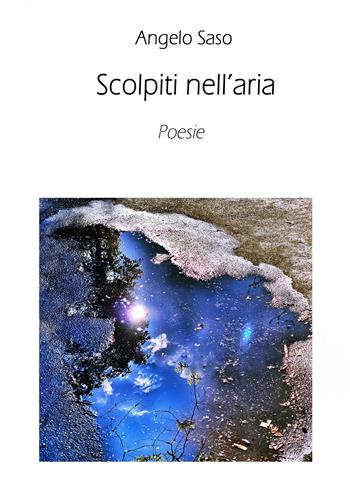 Scolpiti nell'aria - Angelo Saso - Libro Youcanprint 2022 | Libraccio.it