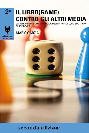 Il libro (game) contro gli altri media. Un'interpretazione simbolica della saga di Lupo Solitario di Joe Dever - Mario Garzia - Libro Youcanprint 2022 | Libraccio.it