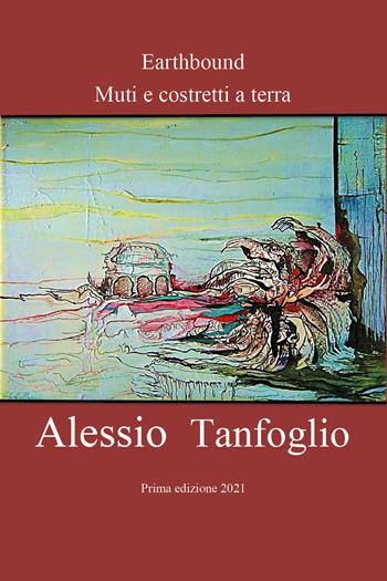 Earthbound. Muti e costretti a terra - Alessio Tanfoglio - Libro Youcanprint 2022 | Libraccio.it