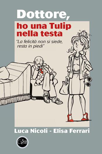 Dottore, ho una Tulip nella testa - Luca Nicoli, Elisa Ferrari - Libro Youcanprint 2022 | Libraccio.it