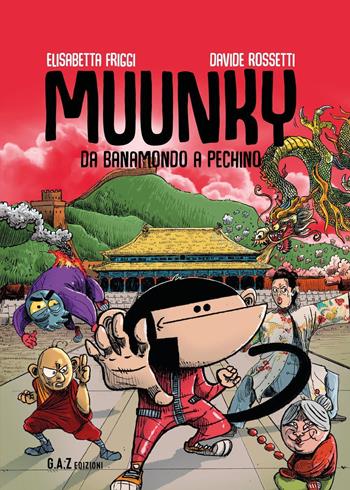 Muunky. Da Banamondo a Pechino - Elisabetta Friggi, Davide Rossetti - Libro Youcanprint 2022 | Libraccio.it