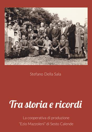 Tra storia e ricordi - Stefano Della Sala - Libro Youcanprint 2022 | Libraccio.it