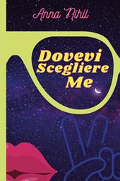 Dovevi scegliere me