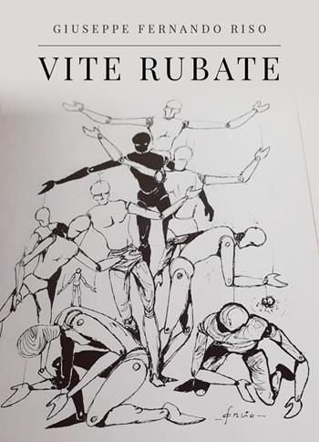 Vite rubate - Giuseppe Fernando Riso - Libro Youcanprint 2022 | Libraccio.it