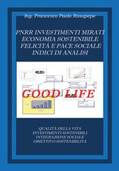 PNRR. Investimenti mirati economia sostenibile felicità e pace sociale indici di analisi