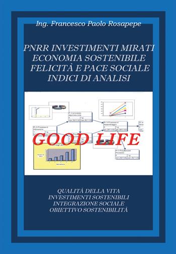 PNRR. Investimenti mirati economia sostenibile felicità e pace sociale indici di analisi - Francesco Paolo Rosapepe - Libro Youcanprint 2022 | Libraccio.it