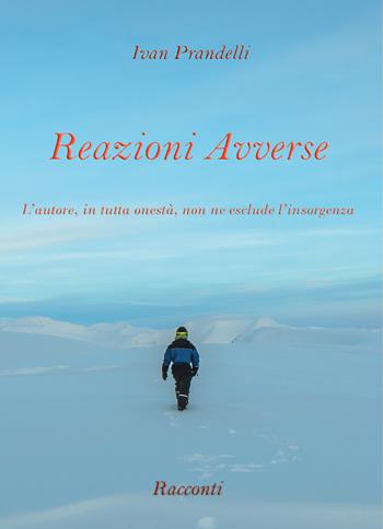 Reazioni avverse - Ivan Prandelli - Libro Youcanprint 2022 | Libraccio.it