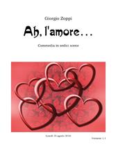 Ah, l'amore... Commedia in sedici scene