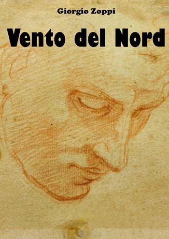 Vento del Nord - Giorgio Zoppi - Libro Youcanprint 2022 | Libraccio.it