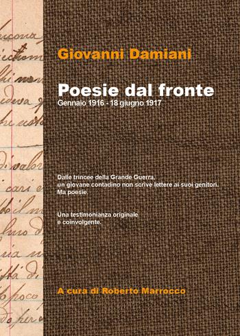 Poesie dal fronte. Gennaio 1916 - 18 giugno 1917 - Giovanni Damiani - Libro Youcanprint 2022 | Libraccio.it