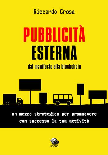 Pubblicità esterna dal manifesto alla blockchain - Riccardo Crosa - Libro Youcanprint 2022 | Libraccio.it