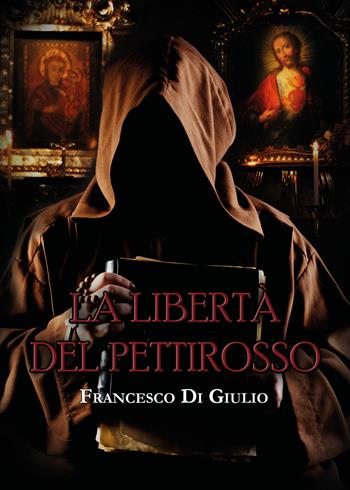 La libertà del pettirosso - Francesco Di Giulio - Libro Youcanprint 2022 | Libraccio.it