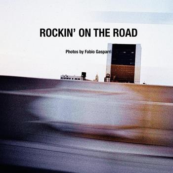 Rockin' on the road - Fabio Gasparri - Libro Youcanprint 2022 | Libraccio.it