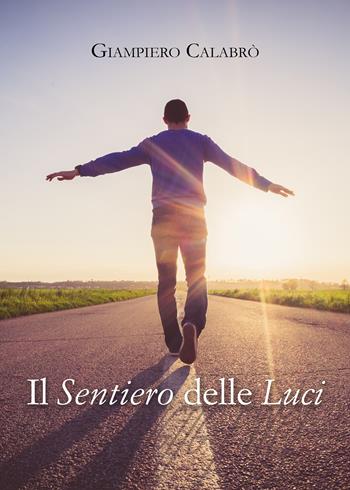 Il sentiero delle luci - Giampiero Calabrò - Libro Youcanprint 2022 | Libraccio.it
