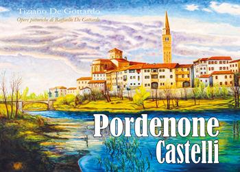 Pordenone castelli - Tiziano De Gottardo - Libro Youcanprint 2022 | Libraccio.it