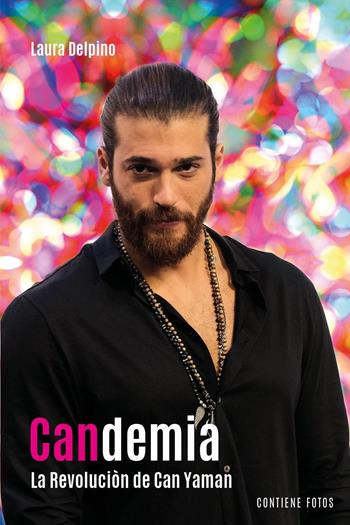 Candemia. La revoluciòn de Can Yaman - Laura Delpino - Libro Youcanprint 2022 | Libraccio.it