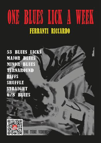 One blues lick a week - Riccardo Ferranti - Libro Youcanprint 2022 | Libraccio.it