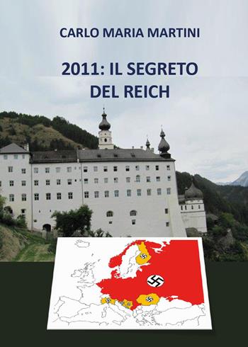 2011: il segreto del Reich - Carlo Maria Martini - Libro Youcanprint 2022 | Libraccio.it