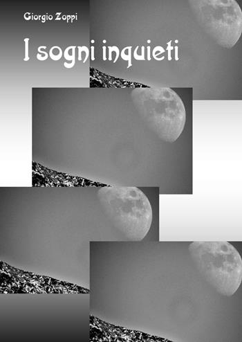 I sogni inquieti - Giorgio Zoppi - Libro Youcanprint 2022 | Libraccio.it