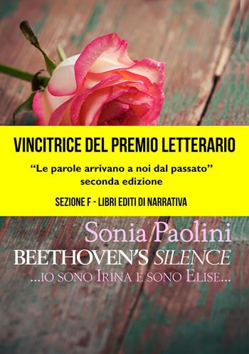 Beethoven's silence... Io sono Irina e sono Elise... - Sonia Paolini - Libro Youcanprint 2022, Arti rappresentative | Libraccio.it