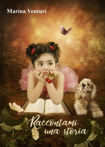 Raccontami una storia - Marina Venturi - Libro Youcanprint 2022 | Libraccio.it