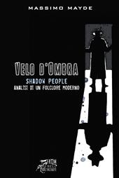 Velo d'ombra. Analisi di un folklore moderno