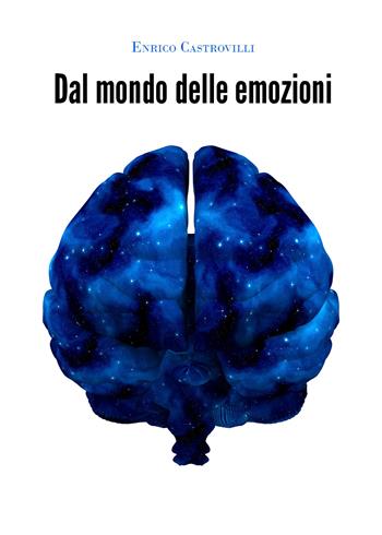 Dal mondo delle emozioni - Enrico Castrovilli - Libro Youcanprint 2022 | Libraccio.it