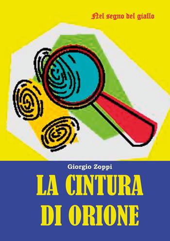 La cintura di Orione - Giorgio Zoppi - Libro Youcanprint 2022 | Libraccio.it
