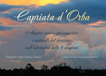 Capriata d'Orba. Aspetti storico-paesaggistici e naturali del territorio nell'alternarsi delle quattro stagioni - Francesco Bianchi, Gianni Carrara - Libro Youcanprint 2022 | Libraccio.it