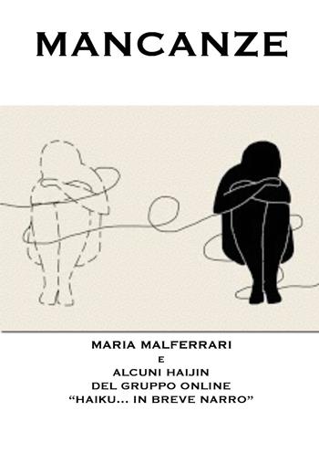 Mancanze - Maria Malferrari - Libro Youcanprint 2022 | Libraccio.it