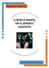 Il sesso è innato, ma il genere è acquisito