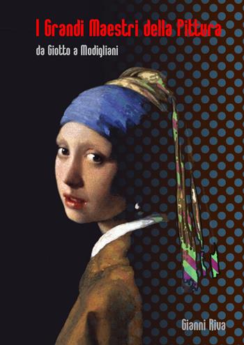 I grandi maestri della pittura. Da Giotto a Modigliani - Giovanni Riva - Libro Youcanprint 2022 | Libraccio.it